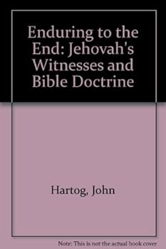 Paperback Enduring to the End: Jehovah's Witnesses and Bible Doctrine Book
