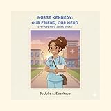 serie israel netflix heroes  Kennedy the Nurse: Our Friend, Our Hero (Everyday Hero Series) (English Edition)