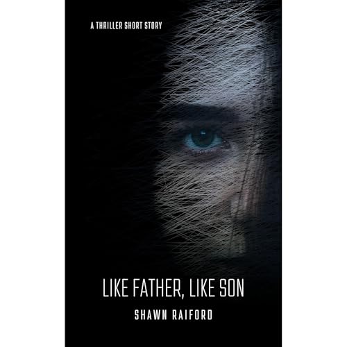 Like Father, Like Son Audiobook By Shawn Raiford cover art