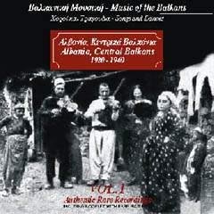 Balkan Music & Dances Vol.1 Albania Central Balkans 1920-1940