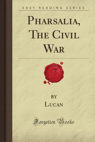 Pharsalia, The Civil War (Forgotten Books) 1606800981 Book Cover