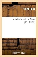Le Maréchal de Saxe 2011739217 Book Cover