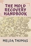THE MOLD RECOVERY HANDBOOK