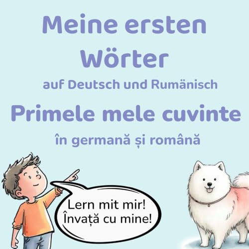 Meine ersten Wörter auf Deutsch und Rumänisch: Primele mele cuvinte în germană și română