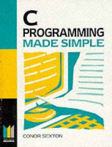 C Programming Made Simple (Made Simple Computer S.) : Sexton, Conor ...