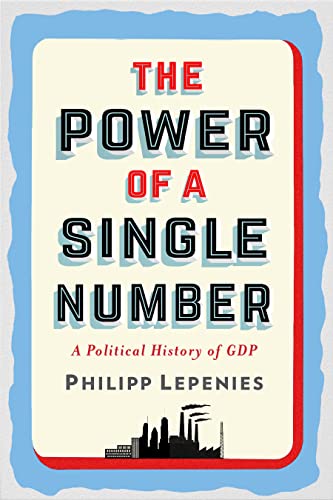 The Power of a Single Number: A Political History of GDP
