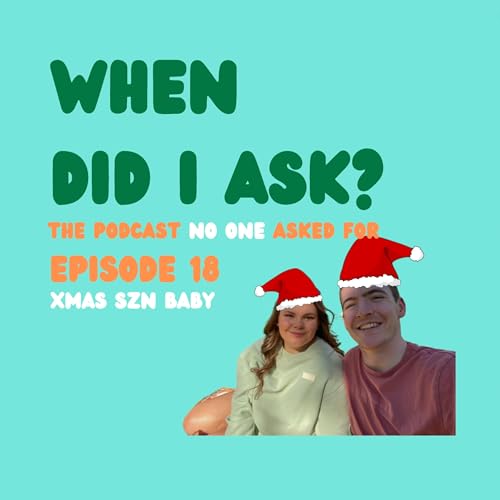 Ep 18: Xmas Szn Baby