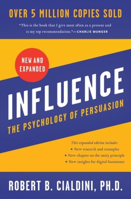 By Robert B., PhD Cialdini Influence: The Psychology of Persuasion (Rev. Ed., 1st Collins Business) Paperback – 12 Jun. 2009