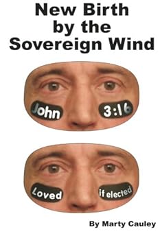Paperback New Birth by the Sovereign Wind: Does John 3:16 really limit God’s love to the elect? Book