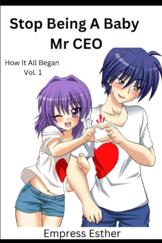 Stop being a baby Mr.CEO: How it all began