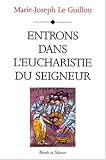 entrons dans l eucharistie du seigneur - Marie-Joseph Le Guillou 