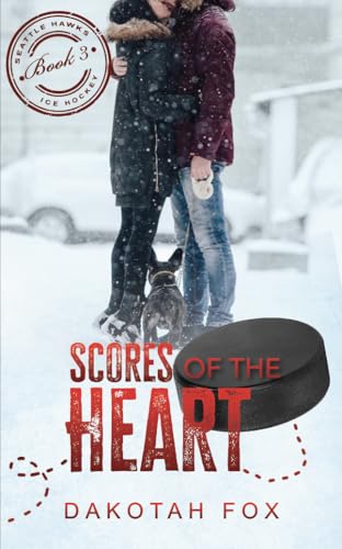 Scores Of The Heart : Book 3 (Seattle Hawks Ice Hockey)