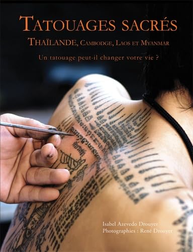 Tatouages sacrés guide de voyage culturel Thaïlande et Myanmar livre