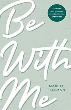 Paperback Be With Me: A Year-Long Daily Devotional of Walking through Life with God Book