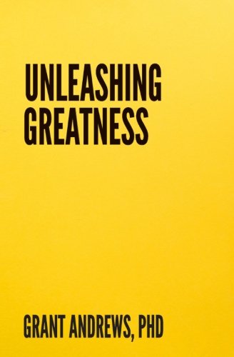Unleashing Greatness: Vision, Intention, Action, Success: Andrews, Dr ...