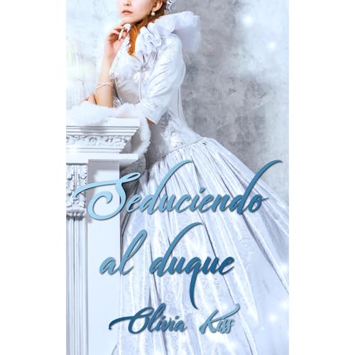 Seduciendo al duque Audiobook By Olivia Kiss cover art