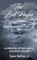The Lost Pages: A Collection of Poems and Short Stories B089HZJ7HL Book Cover
