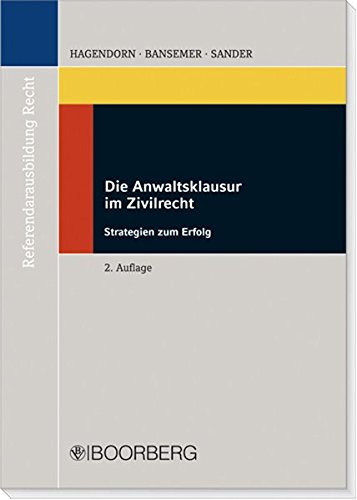 Die Anwaltsklausur im Zivilrecht: Strategien und Erfolg (Referendarausbildung Recht)