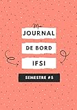Mon Journal de Bord IFSI •SEMESTRE 5•: Carnet de notes Spécial École d'Infirmiers, Infirmière - Stage & IFSI - Formation en soins infirmiers - Diplôme ... Auto-évaluation, synthèses, notes UE mémos