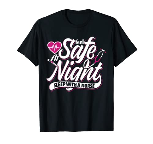 Sentiti al sicuro di notte dormire con infermiera divertente infermieristica CNA RN LPN Maglietta