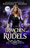 Erwachen des Rudels: Ein actionreicher Urban-Fantasy-Roman (Die Anderswölfe-Reihe, Band 4)