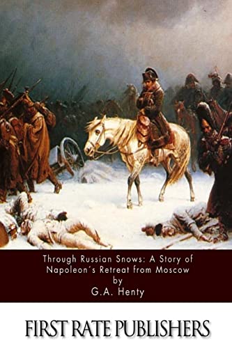 Through Russian Snows: A Story of Napoleon's Re... 1511566825 Book Cover