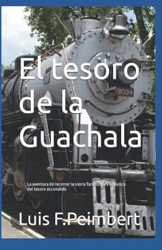 El tesoro de la Guachala: La aventura de recorrer la sierra Tarahumara en busca del tesoro escondido | Ya disponible en tu tienda friki favorita! En mundofriki.es! El tesoro de la Guachala: La aventura de recorrer la sierra Tarahumara en busca del tesoro escondido | Ya disponible en tu tienda friki favorita! En mundofriki.es!