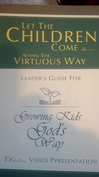 Paperback Leader's Guide for Growing Kids Gods Way: Biblical Ethics for Parenting, 5th Edition Book