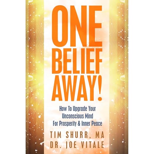 One Belief Away! Audiolibro Por Tim Shurr, Joe Vitale arte de portada