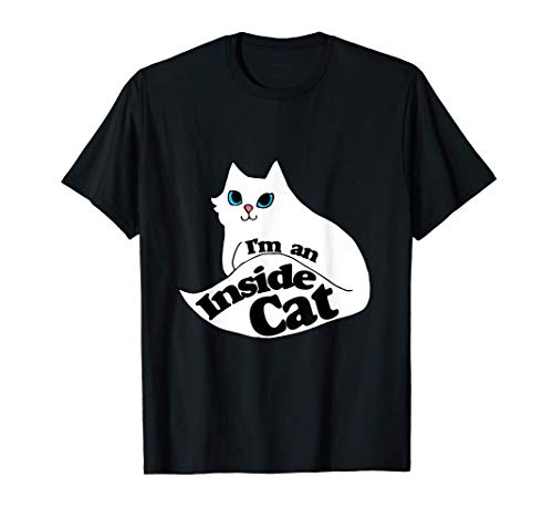 Amo a los gatos I'm an INSIDE cat Camiseta
