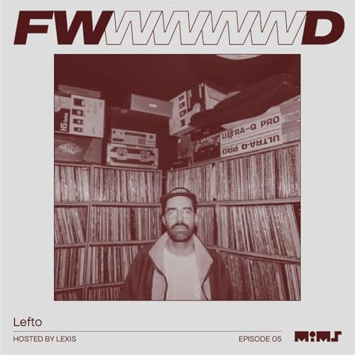 『FWD.005 → Lefto: "Seeing what I can get away in my sets"』のカバーアート