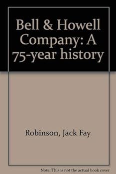 Hardcover Bell & Howell Company: A 75-year history Book