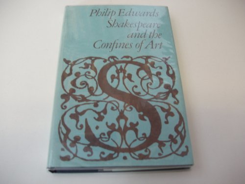 Shakespeare and the confines of art ([Methuen L... 041632200X Book Cover