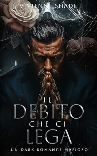 Il debito che ci lega: un dark romance mafioso