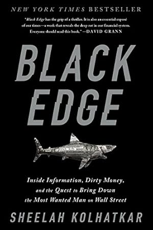 Black Edge: Inside Information, Dirty Money, and the Quest to Bring Down the Most Wanted Manon Wall Street