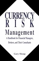 Currency Risk Management: A Handbook for Financial Managers, Brokers, and Their Consultants 0814404391 Book Cover