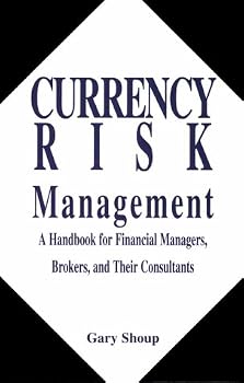 Hardcover Currency Risk Management: A Handbook for Financial Managers, Brokers, and Their Consultants Book
