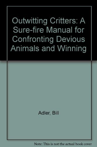 Outwitting Critters: A Sure-Fire Manual for Con... 0060965843 Book Cover