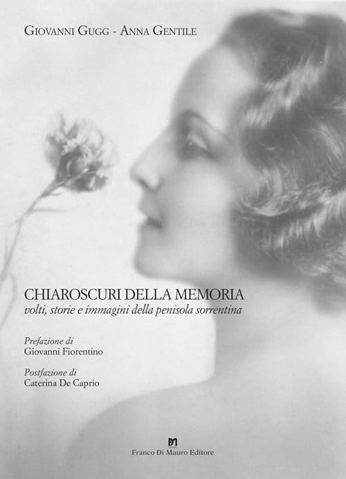 Chiaroscuri della memoria. Volti, storie e immagini della penisola sorrentina