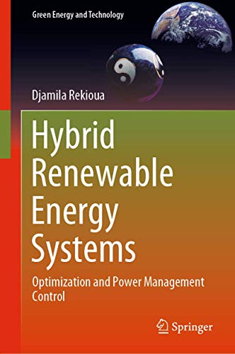 Hybrid Renewable Energy Systems: Optimization and Power Management Control (Green Energy and Technology)