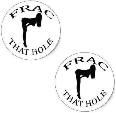 2 Pieces FRAC Oilfield Worker FRAC That Hole Hydraulic, Funny Sticker Hard Hat Sticker Decal Helmet Label Rude Funny