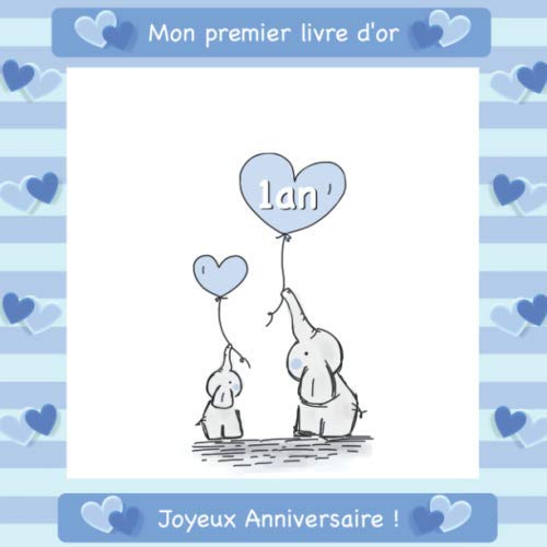 1 an: Mon Premier Livre d'or I Joyeux Anniversaire I Félicitations et Jolis Souvenirs I Thème Bébé Eléphant Bleu I anniversaire decoration 1 an Fille ... écrites que pour les plus belles photos
