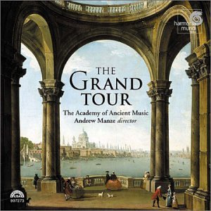 The Grand Tour. Academy of Ancient Music, A.Manze [Audio CD] Adacemy of Ancient Music and Manze