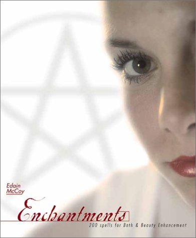 Enchantments: 200 Spells for Bath & Beauty Enhancement