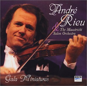 Gala Miniatures [Audio CD] André Rieu and The Maastricht Salon Orchestra