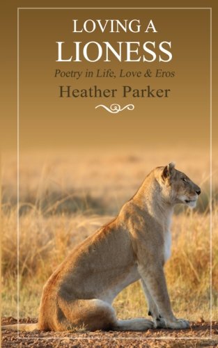 Loving A Lioness Poetry In Life, Love & Eros
