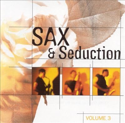 Vol. 3 [Audio CD] Sax & Seduction