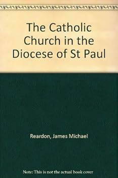 Hardcover The Catholic Church in the Diocese of St Paul Book