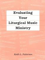 Evaluating Your Liturgical Music Ministry 0893902586 Book Cover