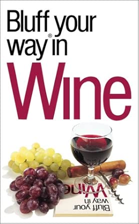 The Bluffer's Guide to Wine: Bluff Your Way in Wine book cover